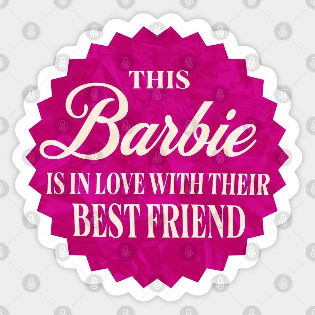 This Barbie is in Love With Their Best Friend Sticker by Shimmery Artemis